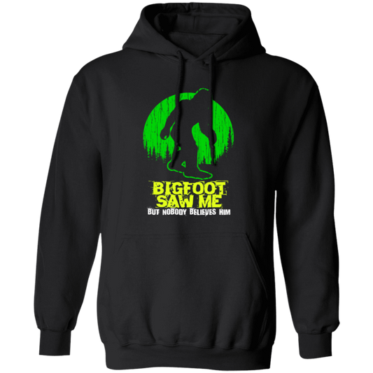 Bigfoot Saw Me, Be Scared Of Bigfoot, Bigfoot In The Jungle Gift Pullover Hoodie