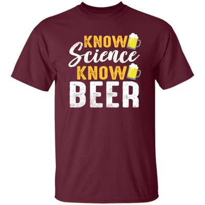 Know Science Know Beer, Love Beer Gift, Best Beer, Science And Beer Unisex T-Shirt