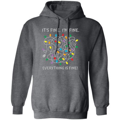 It's Fine, I'm Fine, Everything Is Fine, A Bunch Of Light Pullover Hoodie