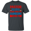 Pastor Not A Miracle Worker, But I Can Lead You To Someone Who Is Unisex T-Shirt