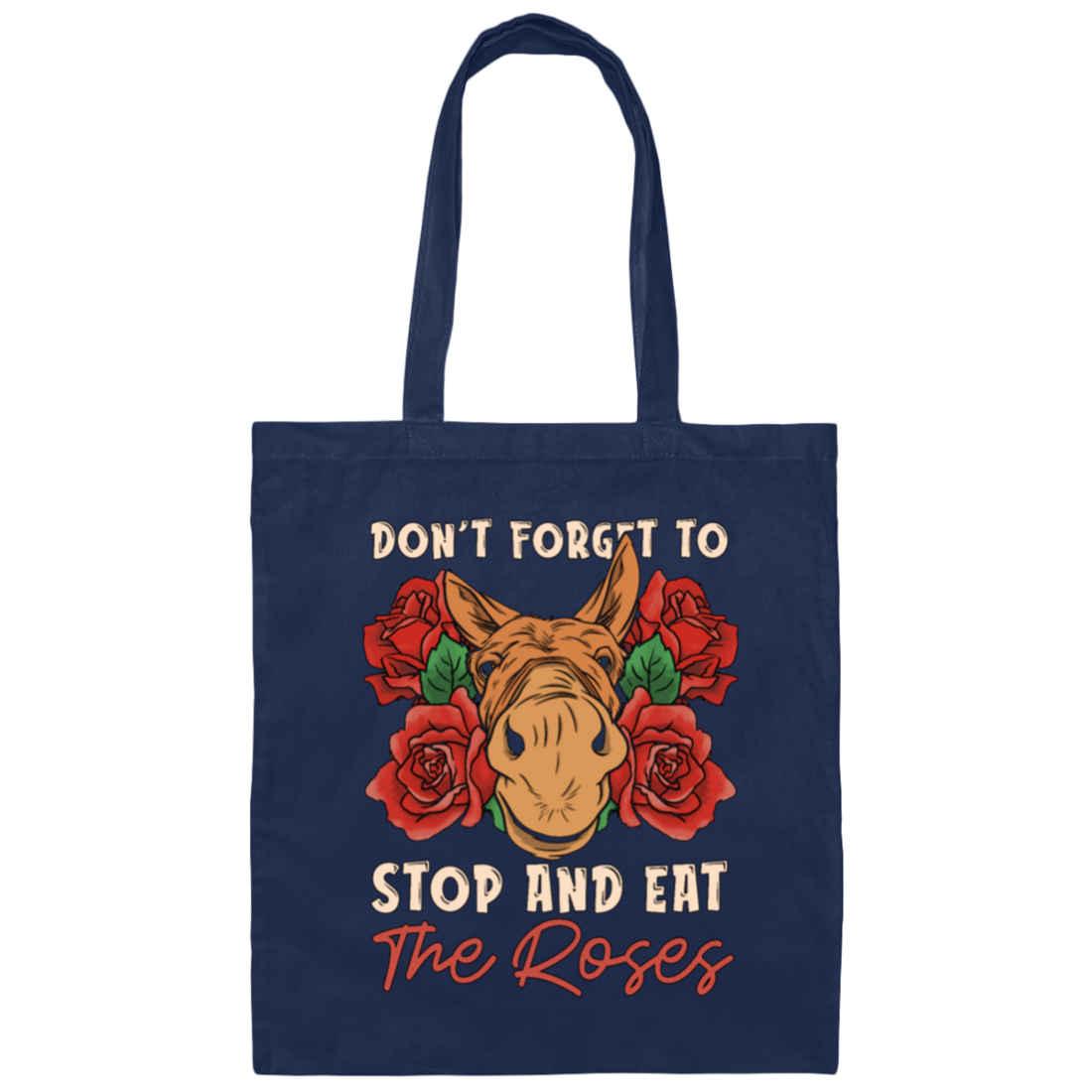 Remember Donkey Stop And Eat Roses Canvas Tote Bag
