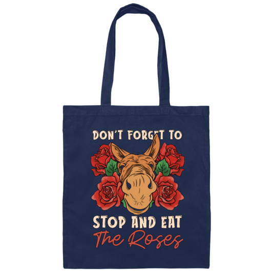 Remember Donkey Stop And Eat Roses Canvas Tote Bag