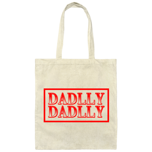 DADDLLY DADLLY, Love Dad, Gift For Daddy, My Best Dad Ever Canvas Tote Bag