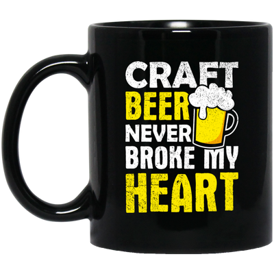 Craft Beer Never Broke My Heart, Craftbeer, Craft Beer Black Mug