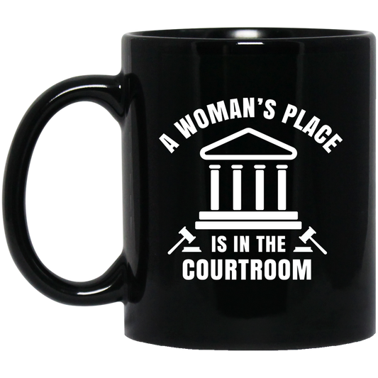 A Woman's Place Is In The Courtroom Black Mug