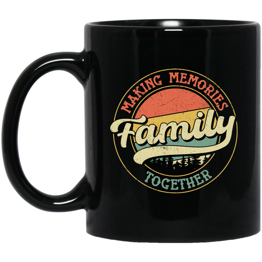 Making Memories Together, Family Trip, Retro Family Black Mug