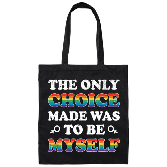 The Only Choice Made Was To Be Myself, LGBT Pride's Day Canvas Tote Bag