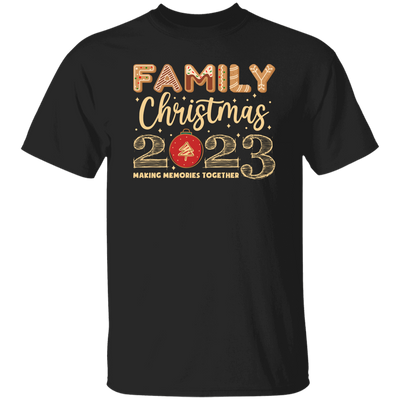 Family Christmas 2023, Making Memories Together, Merry Christmas, Trendy Christmas Unisex T-Shirt