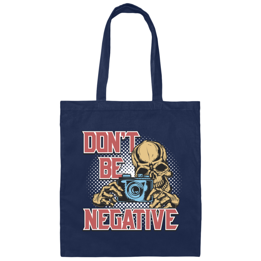 Don't Be Negative, Positive Skeleton, Please Smile, Look At My Camera Canvas Tote Bag