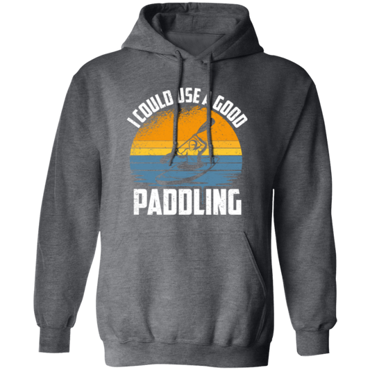 Funny Kayaking Gift, I Could Use A Good Paddling Vintage Padling Lover Pullover Hoodie