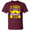 Best Dad Ever, If Daddy Can't, Nobody Can, Father's Day Unisex T-Shirt