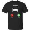 My Bed Is Calling, Love To Bed, Going To Bed, Love To Sleep Unisex T-Shirt