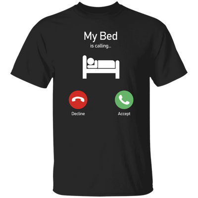 My Bed Is Calling, Love To Bed, Going To Bed, Love To Sleep Unisex T-Shirt