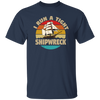 I Run A Tight Shipwreck, Funny Ship Love Gift, Retro Shipwreck Gift Unisex T-Shirt