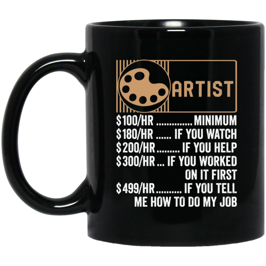 Artist Hourly Rate, Funny Artist, Best Of Artist Black Mug