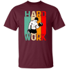 Retro Hard Work, Hard Working, Hard Working To Do The Gym Unisex T-Shirt