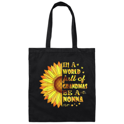 Sunflower In A World Full Of Grandmas Be A Nonna Canvas Tote Bag