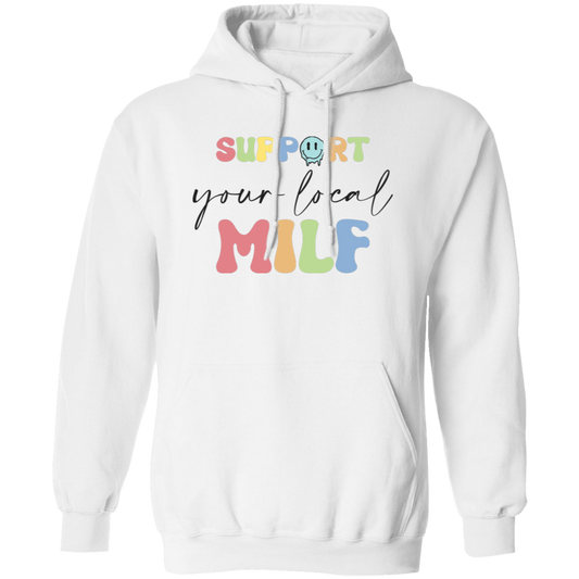 Support Your Local Milf, Man I Love Fck, Local MILF Pullover Hoodie