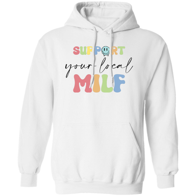 Support Your Local Milf, Man I Love Fck, Local MILF Pullover Hoodie