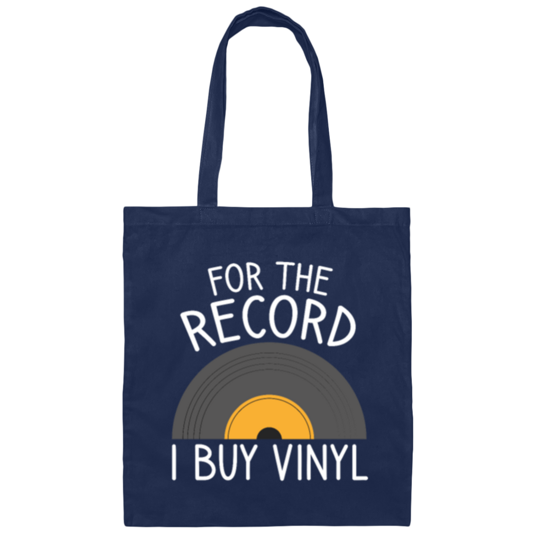 For The Record I Buy Vinyl, Funny Vinyl Record Canvas Tote Bag