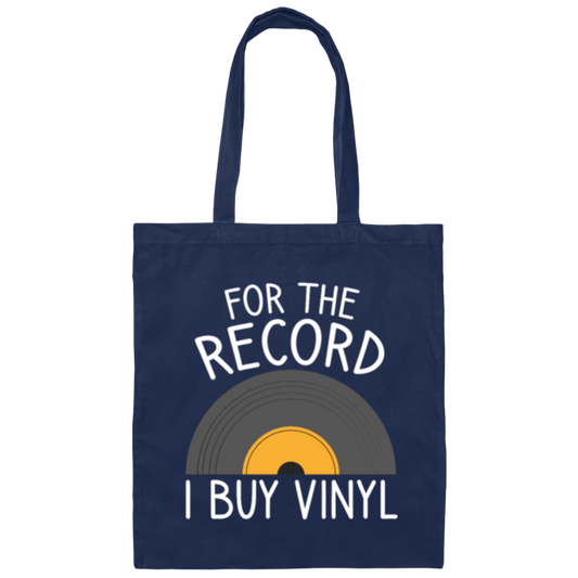 For The Record I Buy Vinyl, Funny Vinyl Record Canvas Tote Bag