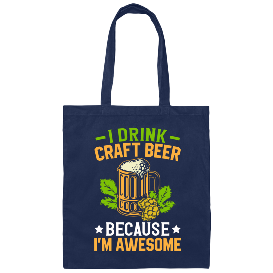 I Drink Craft Beer, Because I'm Awesome, Craft Beer Canvas Tote Bag