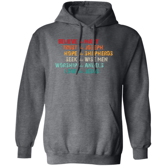 Believe Like Mary, Trust Like Joseph, Hope Like Shepherds Pullover Hoodie