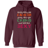 Fighting Cancer Going Through Chemo And Still This Sexy Pullover Hoodie