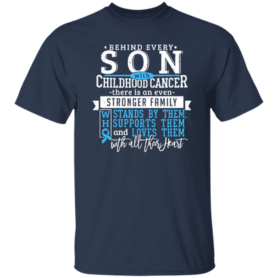 Behind Every Son, Childhood Cancer, Strong Family Unisex T-Shirt