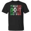 Italians Do It Better, Grunge Style, Best Italian, Love Italians, Best Gift Unisex T-Shirt