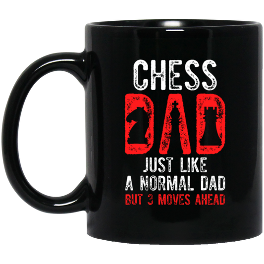 Chess Dad, Just Like A Normal Dad But 3 Moves Head Black Mug