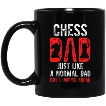 Chess Dad, Just Like A Normal Dad But 3 Moves Head Black Mug