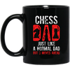 Chess Dad, Just Like A Normal Dad But 3 Moves Head Black Mug