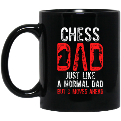 Chess Dad, Just Like A Normal Dad But 3 Moves Head Black Mug