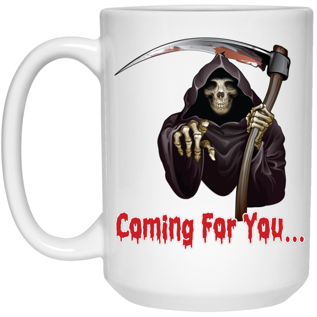 Death Is Coming For You, Horror Halloween, Funny Death White Mug