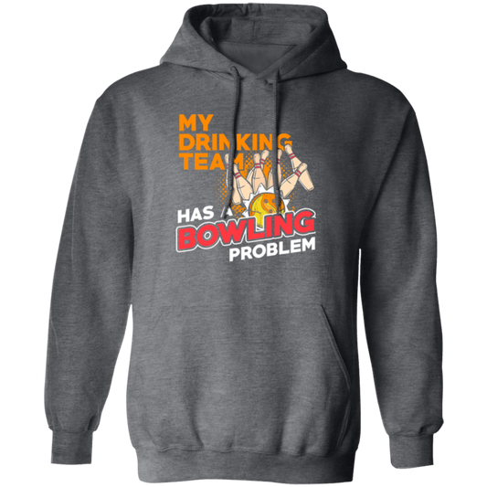 My Drinking Team Has A Bowling Problem, Bowling lover Gift Retro Pullover Hoodie