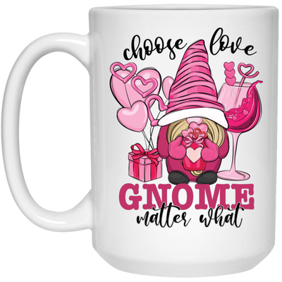 Choose Love, Gnome Matter What, Pink Gnome White Mug