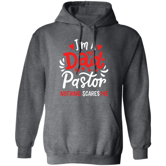 I'm A Dad Pastor Nothing Scares Me, Pastor For Dad Pullover Hoodie