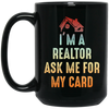 Im A Realtor, Ask Me for My Card, Real Estate, Retro Realtor Best Gift Black Mug