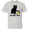 I Do What I Want, Black Cat, Push The Glass Over, Sassy Pussy Unisex T-Shirt