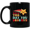 Have The Day You Deserve, Your Lucky Star, Groovy Happy Day Black Mug