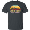 Life Is Good, So Please Enjoy The Ride With Jeep Wragler Engine Unisex T-Shirt