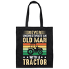 Never Underestimate Am Old Man With A Tractor, Retro Trucktor Canvas Tote Bag