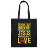 Love Jesus Gift, School Bus Driver Jesus Faith, Best School Canvas Tote Bag