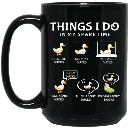 I Love Ducks, Research Ducks In My Spare Time Black Mug