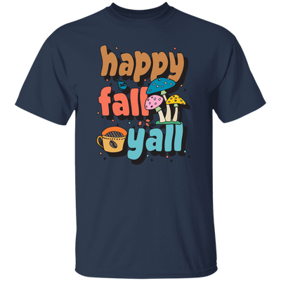 Happy Fall Yall, Fall Season, Mushroom Season Unisex T-Shirt