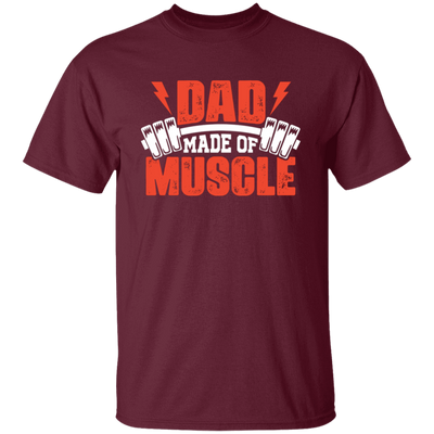 Dad Made Of Muscle, Father's Day, Gymer, Muscle Dad Unisex T-Shirt