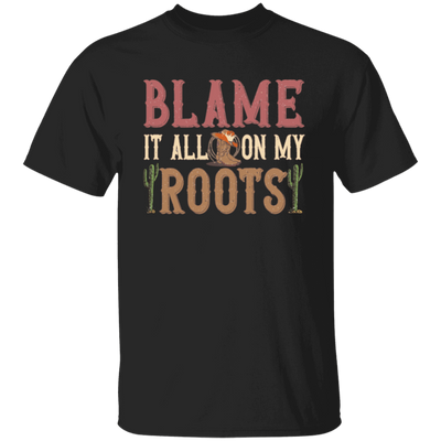 Blame It All My Roots, Retro Cowboy, Rodeo Cowboy Unisex T-Shirt