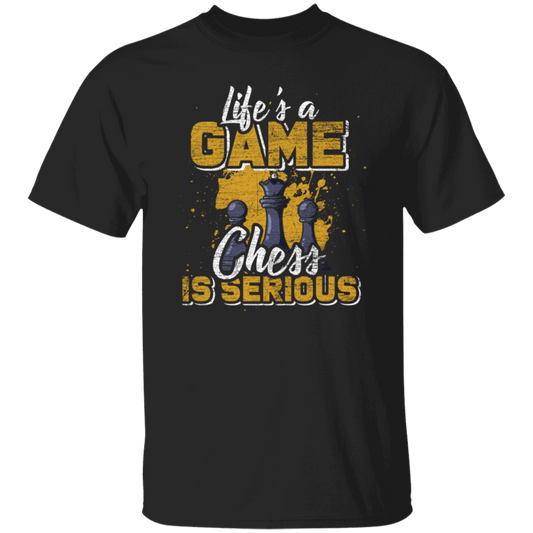 Lifes A Game, Chess Is Serious, Just Chess, Retro Chess Lover, Best Sport Unisex T-Shirt