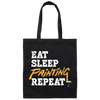 My Life Is Painting, Eat Sleep Painting Repeat, Best Painting Canvas Tote Bag